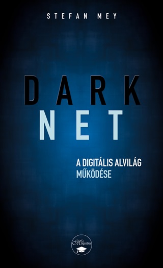 Stefan Mey - Darknet - A Digitlis Alvilg Mkdse