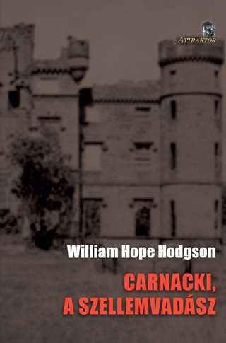 William Hope Hodgson - Carnacki, A Szellemvadsz