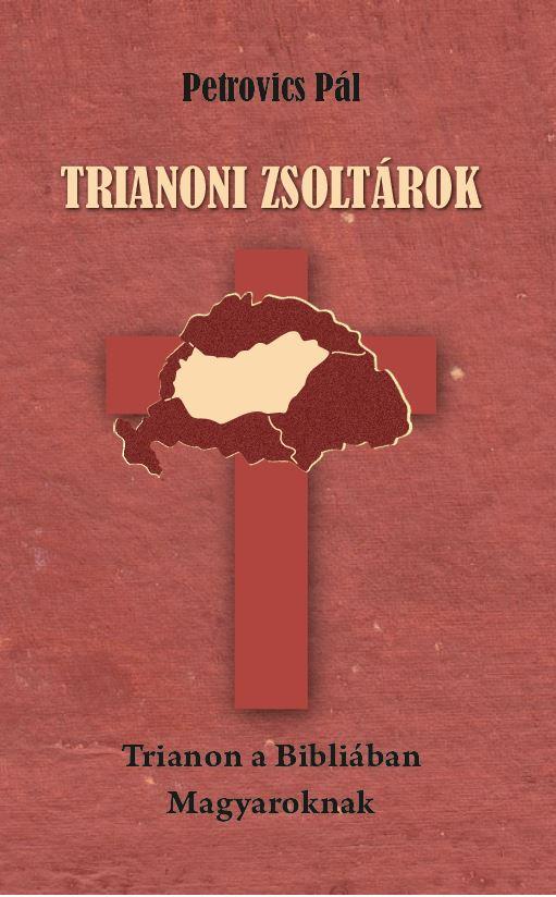 Petrovics Pl - Trianoni Zsoltrok - Trianon A Bibliban - Magyaroknak -