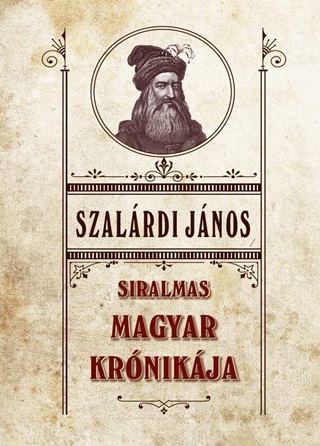 Szalrdi Jnos - Siralmas Magyar Krnikja