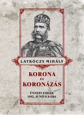 Latkczy Mihly - Korona s Koronzs