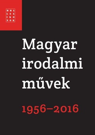 Pcsi Gyrgyi - Falusi Mrton Fszerkesz - Magyar Irodalmi Mvek 1956-2016