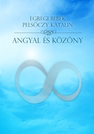 Egrgi Bebek - Pelsczy Katalin - Angyal s Kzny