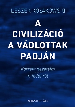 Leszek Kolakowski - A Civilizci A Vdlottak Padjn