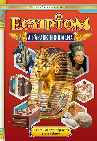 - - Egyiptom - A Frak Birodalma / Kpes Ismeretterjeszts Gyerekeknek