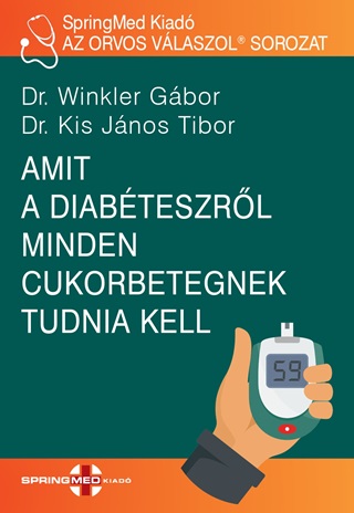 Dr. Winkler Gbor - Amit A Diabteszrl Minden Cukorbetegnek Tudnia Kell