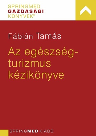 Fbin Tams - Az Egszsgturizmus Kziknyve - 2. Kiads