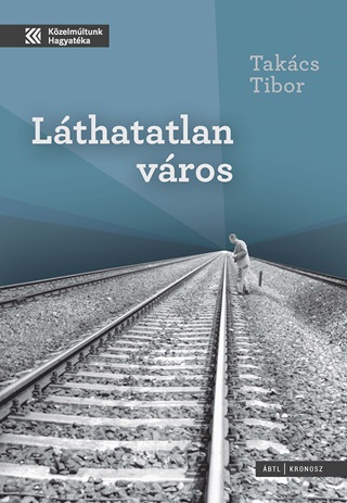 Takcs Tibor - Lthatatlan Vros