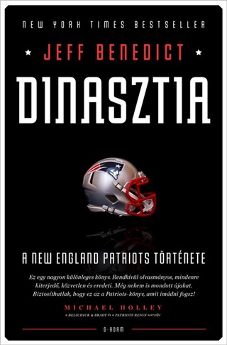Jeff Benedict - Dinasztia - A New England Patriots Trtnete