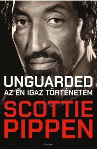 Scottie Pippen - Unguarded - Az n Igaz Trtnetem