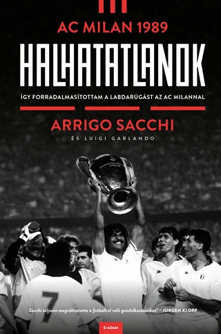 Arrigo Sacchi - Halhatatlanok - Ac Milan 1989