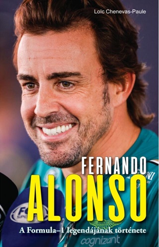 Loic Paule- Chenevas - Fernando Alonso  A Formula1 Legendjnak Trtnete