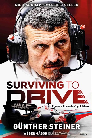 Gnther Steiner - Surviving To Drive - Egy v A Formula1 Poklban