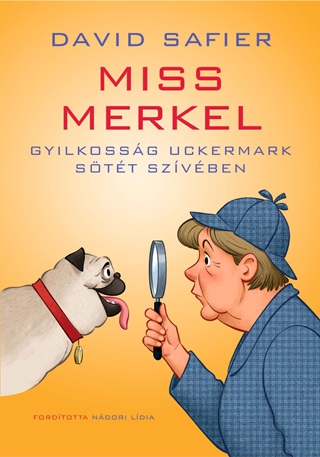 David Safier - Miss Merkel - Gyilkossg Uckermark Stt Szvben
