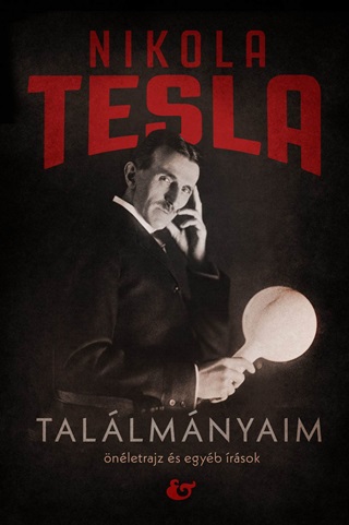 Nikola Tesla - Tallmnyaim - nletrajz s Egyb rsok