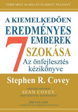 Stephen R. Covey - A Kiemelkeden Eredmnyes Emberek 7 Szoksa - 30 ves, Jubileumi Kiads