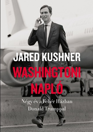 Jared Kushner - Washingtoni Napl- Ngy v A Fehr Hzban Donald Trumppal