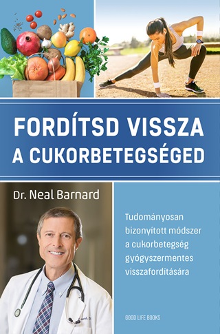 Neal Dr. Barnard - Fordtsd Vissza A Cukorbetegsged