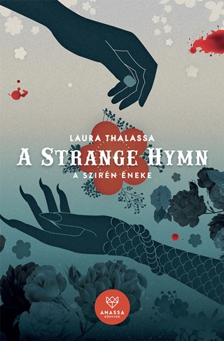 Laura Thalassa - A Strange Hymn - A Szirn neke
