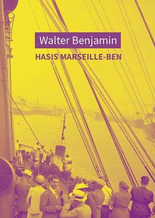 Walter Benjamin - Hasis Marseille-Ben. Vroskpek, Gondolatkpek s Ms rsok