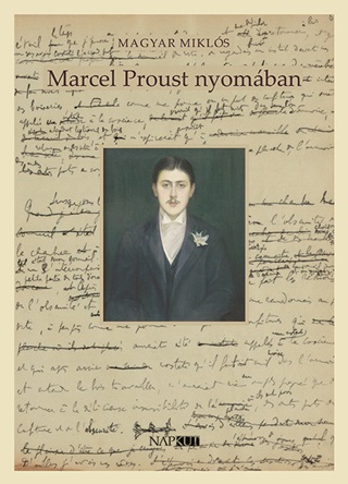 Magyar Mikls - Marcel Proust Nyomban