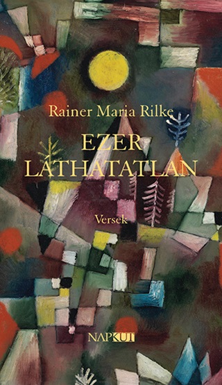 Rainer Maria Rilke - Ezer Lthatatlan - Versek