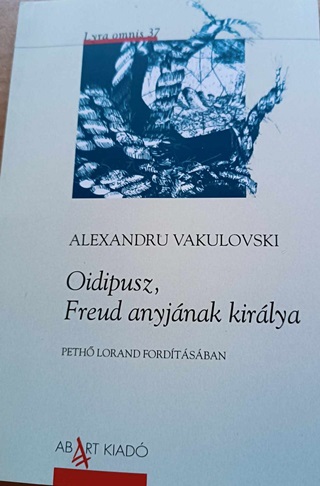 Alexandru Vakulovski - Oidipusz, Freud Anyjnak Kirlya