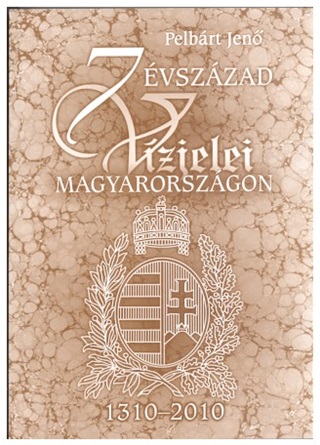 Pelbrt Jen - 7 vszzad Vzjelei Magyarorszgon (1310-2010)