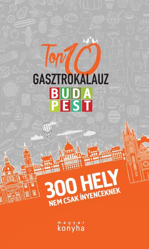  - Top 10 Gasztrokalauz - Budapest