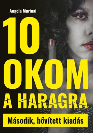 Angela Murinai - 10 Okom A Haragra - Msodik, Bvtett Kiads