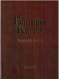 - - Fellinger Kroly Legszebb Versei