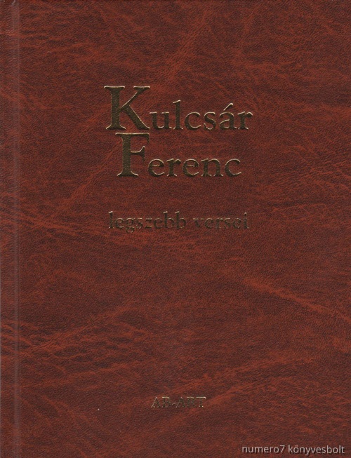 Kulcsr Ferenc - Kulcsr Ferenc Legszebb Versei