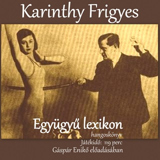 Karinthy Frigyes - Egygy Lexikon - Hangosknyv