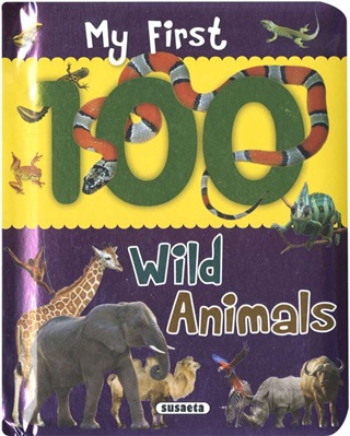 - - My First 100 Words - Wild Animals (Angol)