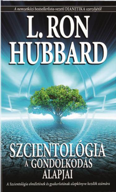 L. Ron Hubbard - Szcientolgia - A Gondolkods Alapjai