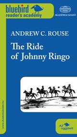 ROUSE, ANDREW C. - THE RIDE OF JOHNNY RINGO