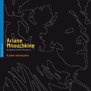 Ariane Mnouchkine - A Jelen Mvszete - Beszlgetsek Fabienne Pascaud-Val
