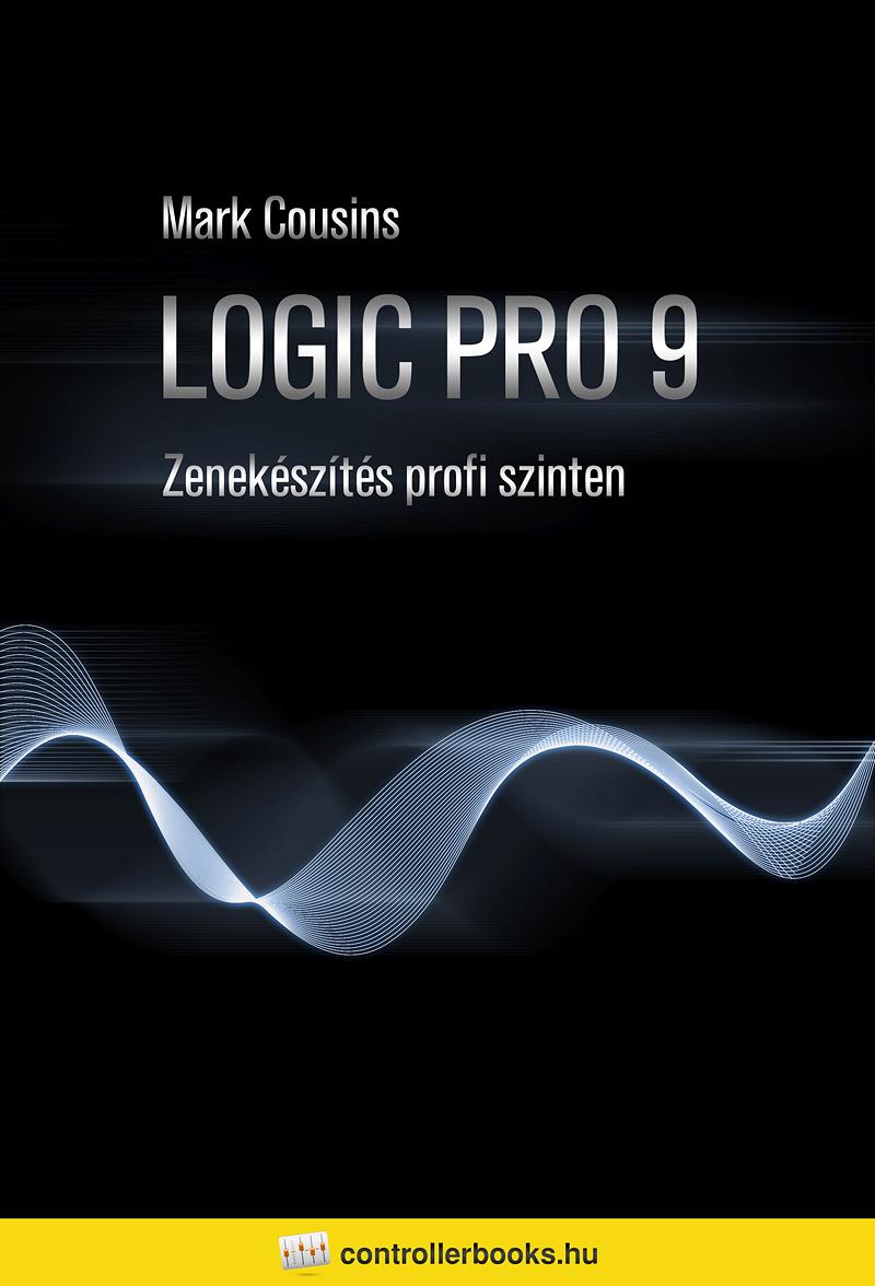 Stephen Bennett - Logic Pro 9 - Zenekszts Profi Szinten - Cd Mellklettel