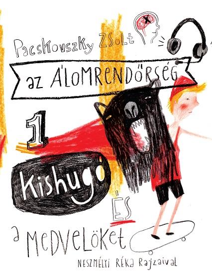 Pacskovszky Zsolt - Kishug s A Medvelket - Az lomrendrsg 1.