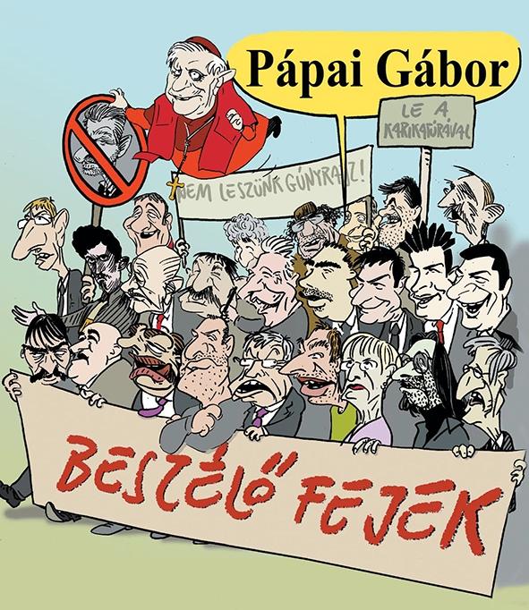 Ppai Gbor - Beszl Fejek (Karikatra Gyjtemny)
