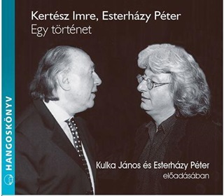 Esterhzy Pter Kertsz Imre - Egy Trtnet - Hangosknvy