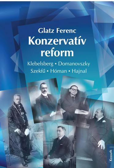 Glatz Ferenc - Konzervatv Reform