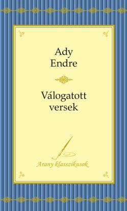 Ady Endre - Vlogatott Versek - Arany Klasszikusok
