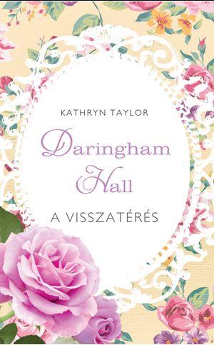 Kathryn Taylor - Daringham Hall - A Visszatrs
