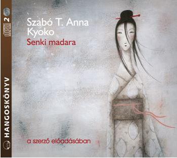 Szab T.Anna ( Kyoko) - Senki Madara - Hangosknyv