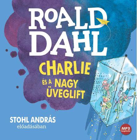 DAHL, ROALD - CHARLIE S A NAGY VEGLIFT - HANGOSKNYV -