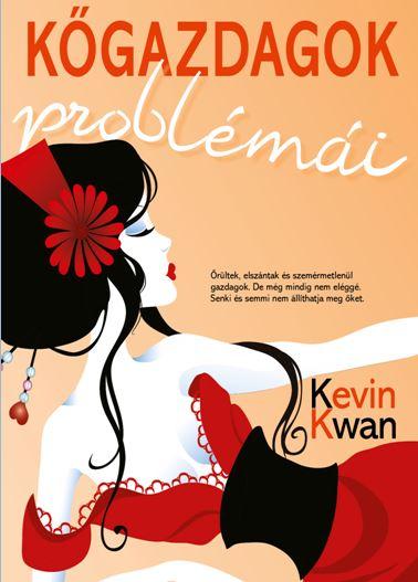 Kevin Kwan - Kgazdagok Problmi