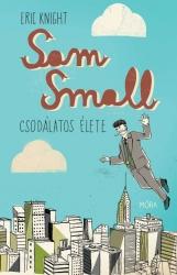 Erich Knight - Sam Small Csodlatos lete