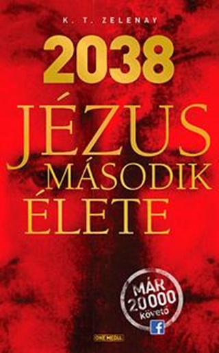 K.T. Zelenay - 2038 - Jzus Msodik lete