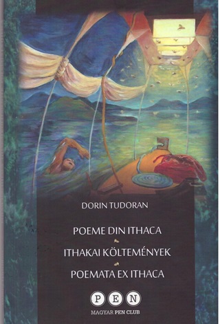 Dorin Tudoran - Poeme Din Ithaca - Ithakai Kltemnyek - Poemata Ex Ithaca